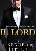 Kendra Little - La confraternita degli scapoli Vol. 2. Il lord (2017)
