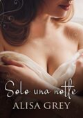 Alisa Grey – Solo una notte (2020)