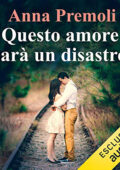 Anna Premoli - Questo amore sarà un disastro (2020) (mp3 - 128 kbps)