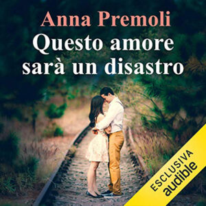 Anna Premoli – Questo amore sarà un disastro (2020) (mp3 – 128 kbps)