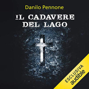 Danilo Pennone – Il cadavere del lago꞉ Le indagini del commissario Ventura 1 (2020) (mp3 – 128 kbps)