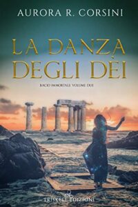 Aurora R. Corsini – Bacio immortale Vol. 2. La danza degli dèi (2020)