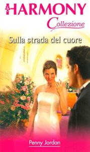 Penny Jordan – Sulla strada del cuore (2014)