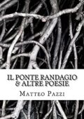 img Matteo Pazzi- Il ponte randagio & altre poesie (2015)