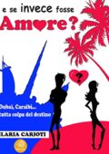 Ilaria Carioti - E se invece fosse amore? (2015)