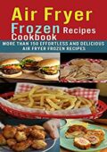 img James Dunleavy- Air Fryer Frozen Recipes Cookbook: More than 150 effortless and delicious air f
