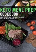 img James Dunleavy- Keto Meal Prep Cookbook: Lose Weight, Save Time, And Feel Your Best On The Keto
