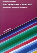 Giovanni Filoramo - Millenarismo e new age. Apocalisse e religiosità alternativa (1999)