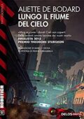 img Aliette de Bodard- Lungo il fiume del cielo (Robotica) (2016)