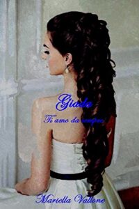 Mariella Vallone – Ti amo da sempre. Giada (2016)