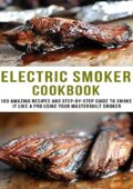 img James Dunleavy- Electric smoker Cookbook: 100 amazing Recipes and Step-to-step guild to smoke i