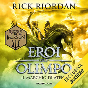 Rick Riordan – Il marchio di Atena꞉ Eroi dell’Olimpo 3 (2020) (mp3 – 128 kbps)