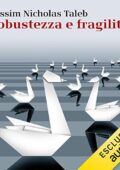 img Nassim Nicholas Taleb - Robustezza e fragilità. Che fare? Il Cigno nero tre anni dopo (2019) m