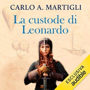 Carlo A. Martigli – La custode di Leonardo (2020) (mp3 – 128 kbps)