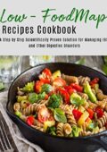 img James Dunleavy- The Low - Foodmap Recipes Cookbook: A step by Step Scientifically Proven Soluti