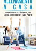 Briar Scot Paget - Allenamento a casa : Tornare in Forma in 5 Settimane, con Esercizi Semplici da Fare a Casa Propria  (2020)