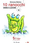img Simona Molino- 10 RANOCCHI vanno a lezione (le Chicche Vol. 1) (2013)