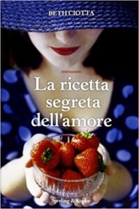 Beth Ciotta, R. M. Prencipe  – La ricetta segreta dell’amore  (2013)