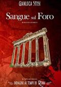 Gianluca Stisi - Indagini ai tempi di Roma 2. Sangue sul Foro (2018)