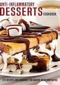 img James Dunleavy- Anti-Inflammatory Desserts Cookbook: 275 Recipes And Guidance For Baking With C