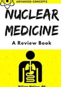 img William Wallace- Nuclear Medicine: A Review Book (English Edition) (2016)