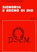 img Rudolf Schnackenburg- Signoria e regno di Dio. Uno studio di teologia biblica (2000)