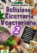 img simona molino- Delizioso Ricettario Vegetariano 2: Ricette vegetariane per tutti anche per into
