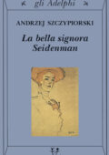 Andrzej Szczypiorski - La bella signora Seidenman (2014)