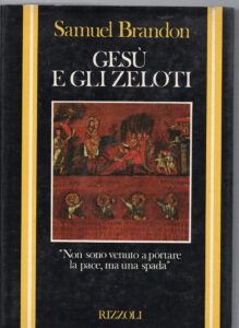 Samuel G. F. Brandon – Gesù e gli Zeloti (1983)