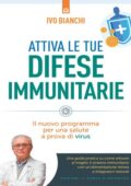 Ivo Bianchi - Attiva le Tue Difese Immunitarie (2020)