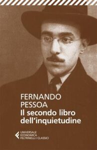 Fernando Pessoa – Il secondo libro dell’inquietudine (2018)