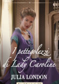 Julia London - All'altare con un principe Vol. 2. I pettegolezzi di Lady Caroline (2020)