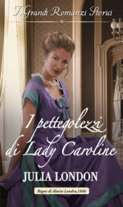 Julia London – All’altare con un principe Vol. 2. I pettegolezzi di Lady Caroline (2020)