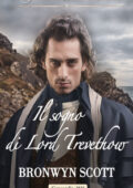 img Bronwyn Scott - Gentiluomini di Cornovaglia Vol.02. Il sogno di Lord Trevethow (2020)