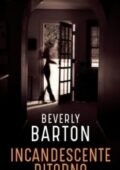 Beverly Barton - Protectors Vol. 9. Incandescente ritorno (2020)