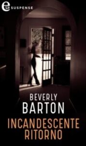 Beverly Barton – Protectors Vol. 9. Incandescente ritorno (2020)