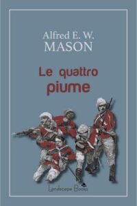 Alfred E. W. Mason – Le quattro piume (2019)