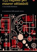 img John Brockman (a cura di) – 153 Ragioni per Essere Ottimisti. Le Scommesse della Grande Ricer