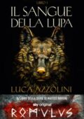 Luca Azzolini - Romulus Vol. 1. Il sangue della lupa (2020)