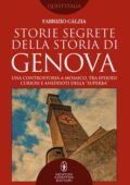 Fabrizio Càlzia - Storie segrete della storia di Genova (2018)
