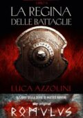 Luca Azzolini - Romulus Vol. 2. La regina delle battaglie (2020)