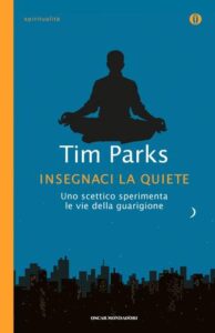 Tim Parks – Insegnaci la quiete (2014)