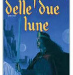Guy Gavriel Kay - Il Paese delle due lune (1992)