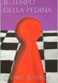 img Charles Blankets - Il tempo della pedina (2014)