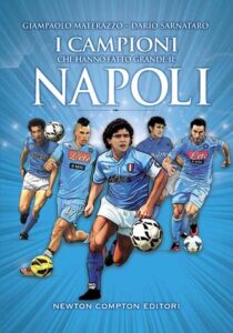Giampaolo Materazzo, Dario Sarnataro – I Campioni che Hanno Fatto Grande il Napoli (2014)