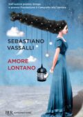 Sebastiano Vassalli - Amore lontano (2016)