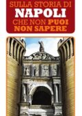 Marco Perillo - 101 perché sulla storia di Napoli che non puoi non sapere (2017)