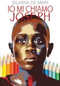 Silvana De Mari - Io mi chiamo Joseph (2018)
