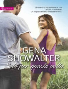 Gena Showalter – Original Heartbreakers Vol. 2. Solo per questa volta (2016)