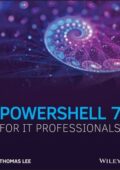 img Thomas Lee - PowerShell 7 for IT Pros: A Guide to Using PowerShell 7 to Manage Windows Systems,